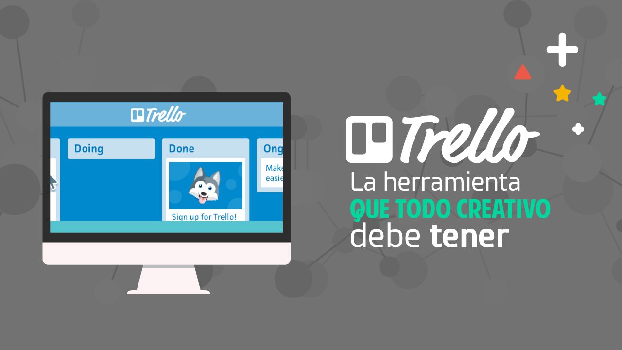 Trello: La herramienta que todo creativo debe tener para organizar su trabajo