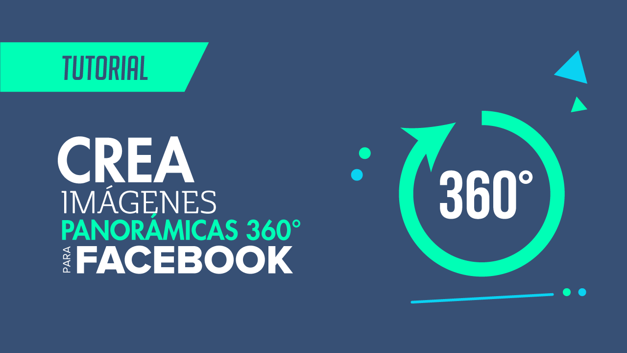 Cómo hacer imágenes panorámicas 360 para Facebook